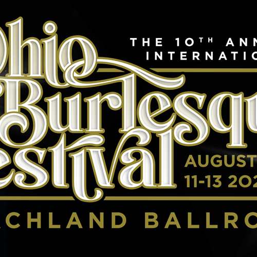 The 10th Annual International Ohio Burlesque Festival 2022